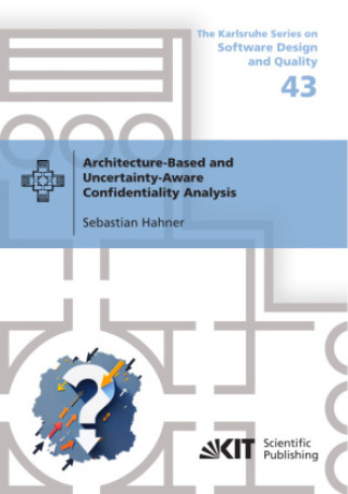 Книга Architecture-Based and Uncertainty-Aware Confidentiality Analysis Sebastian Hahner