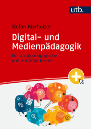 Kniha Digital- und Medienpädagogik Stefan Hierholzer