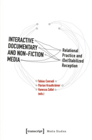 Kniha Interactive Documentary and Non-Fiction Media Tobias Conradi