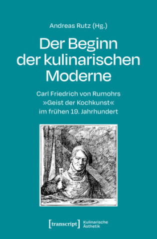 Книга Der Beginn der kulinarischen Moderne Andreas Rutz