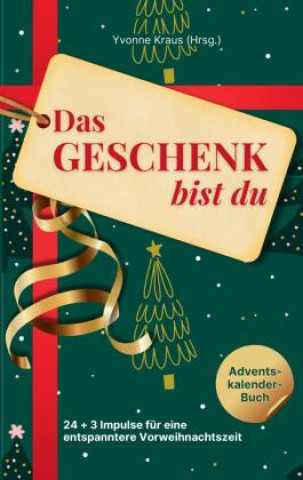 Kniha Das Geschenk bist du - Adventskalender-Buch Christine Schreiner-Mader