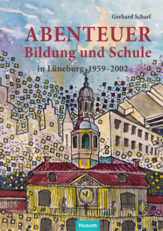 Kniha Abenteuer Bildung und Schule Gerhard Scharf