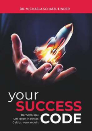 Kniha yourSUCCESS CODE Dr. Michaela Schatzl-Linder