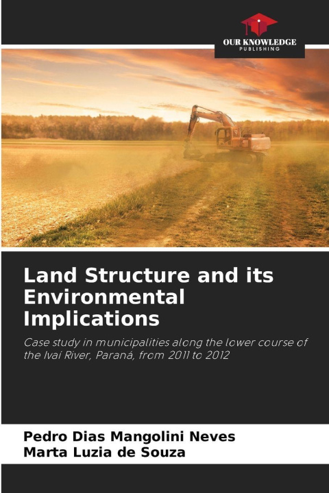 Kniha Land Structure and its Environmental Implications Pedro Dias Mangolini Neves