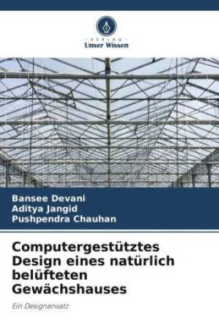 Книга Computergestütztes Design eines natürlich belüfteten Gewächshauses Bansee Devani