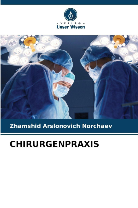 Kniha CHIRURGENPRAXIS Zhamshid Arslonovich Norchaev