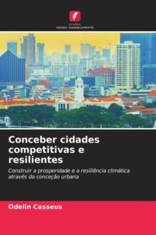 Kniha Conceber cidades competitivas e resilientes Odelin Casséus