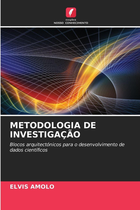 Kniha METODOLOGIA DE INVESTIGAÇÃO ELVIS AMOLO