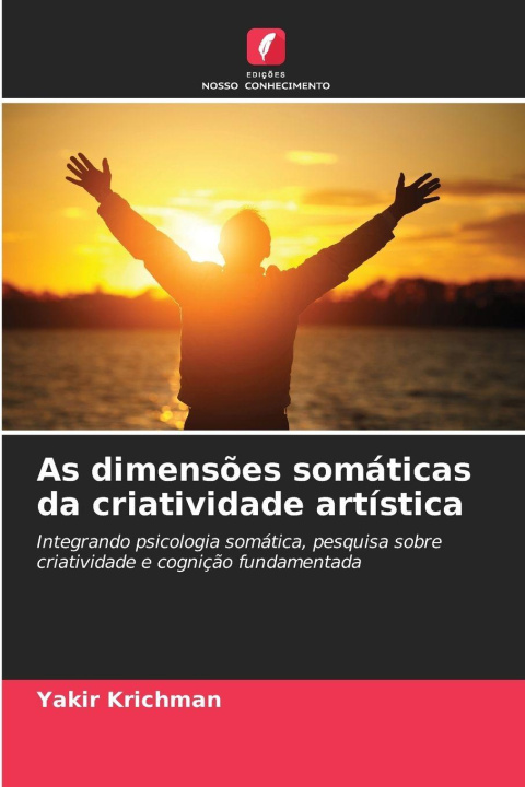 Kniha As dimensões somáticas da criatividade artística Yakir Krichman