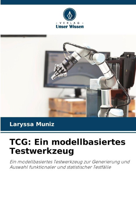 Kniha TCG: Ein modellbasiertes Testwerkzeug Laryssa Muniz