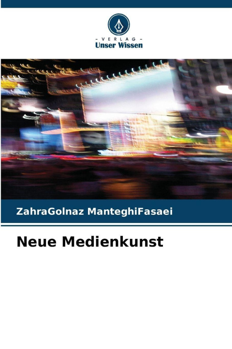 Kniha Neue Medienkunst ZahraGolnaz ManteghiFasaei