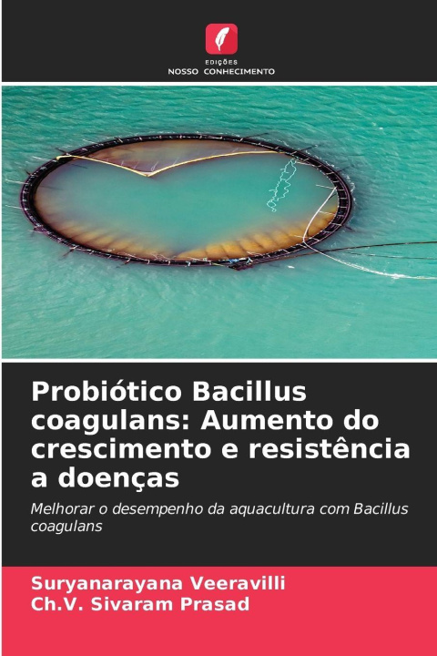 Kniha Probiótico Bacillus coagulans: Aumento do crescimento e resistência a doenças Suryanarayana Veeravilli