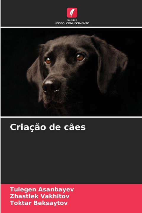 Kniha Criação de cães Tulegen Asanbayev