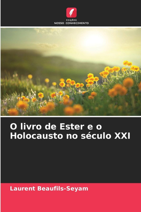 Kniha O livro de Ester e o Holocausto no século XXI Laurent Beaufils-Seyam