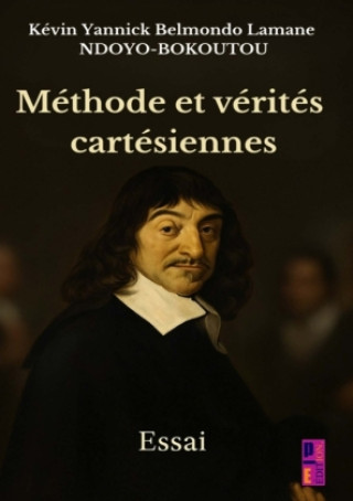 Kniha Méthode et vérités cartésiennes Kévin Yannick Belmondo Lamane