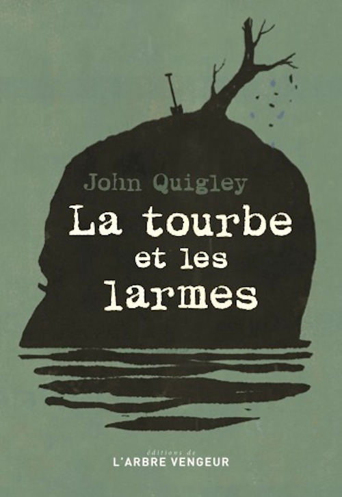 Book La tourbe et les larmes John QUIGLEY