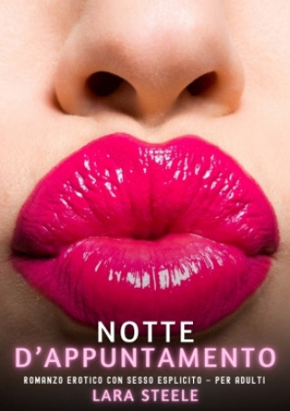 Kniha Notte d'Appuntamento Lara Steele