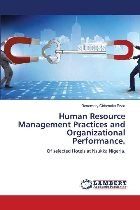 Kniha Human Resource Management Practices and Organizational Performance. Rosemary Chiamaka Ezea