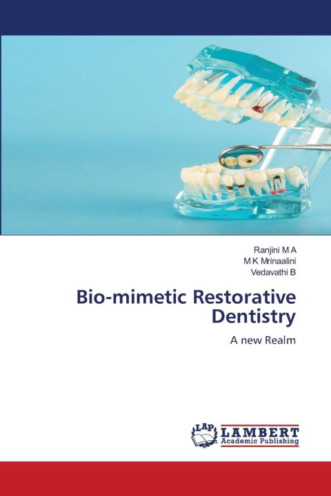 Kniha Bio-mimetic Restorative Dentistry Ranjini M A