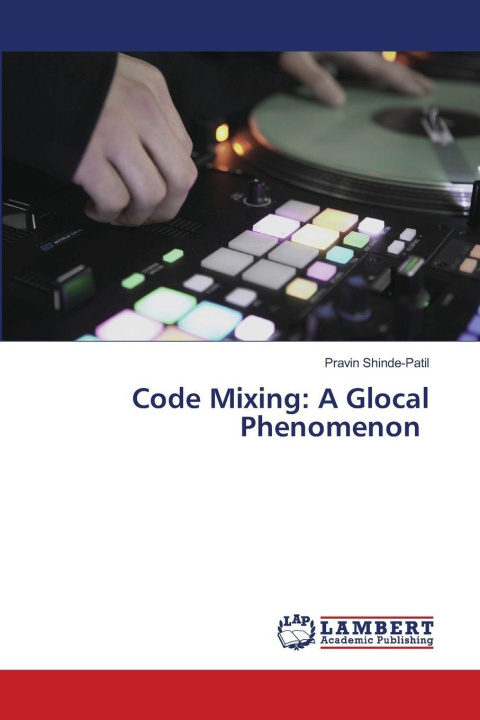 Kniha Code Mixing: A Glocal Phenomenon Pravin Shinde-Patil