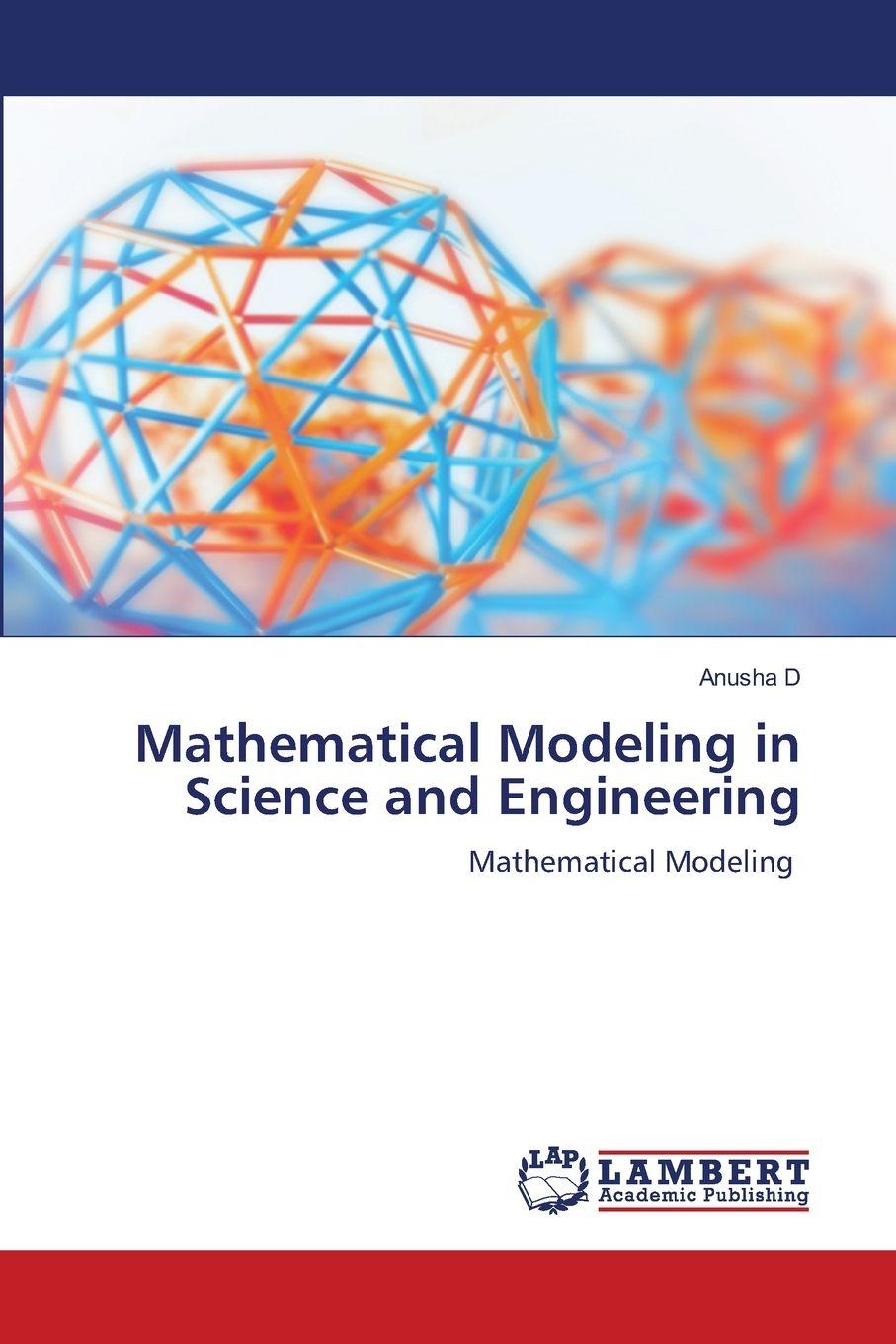 Kniha Mathematical Modeling in Science and Engineering Anusha D