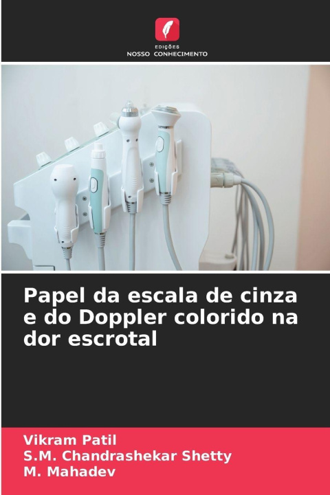 Kniha Papel da escala de cinza e do Doppler colorido na dor escrotal Vikram Patil