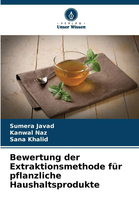 Kniha Bewertung der Extraktionsmethode für pflanzliche Haushaltsprodukte Sumera Javad