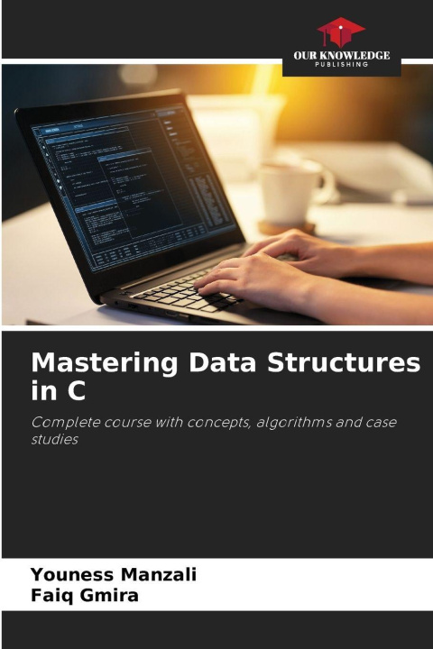 Kniha Mastering Data Structures in C Youness Manzali