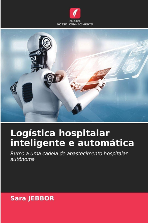 Kniha Logística hospitalar inteligente e automática Sara Jebbor