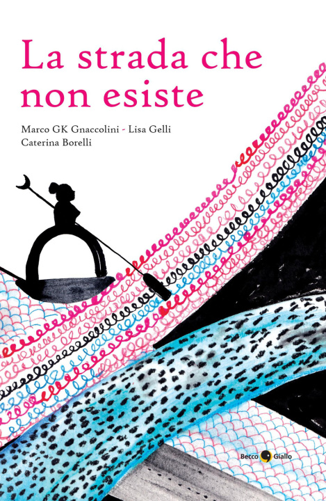 Kniha strada che non esiste Marco GK Gnaccolini