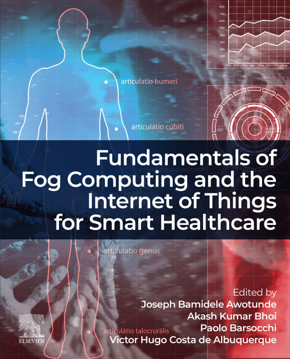 E-kniha Fundamentals of Fog Computing and the Internet of Things for Smart Healthcare Joseph Bamidele Awotunde