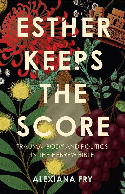 Kniha Esther Keeps the Score Alexiana Fry