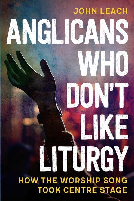 Carte Anglicans Who Don't Like Liturgy John Leach