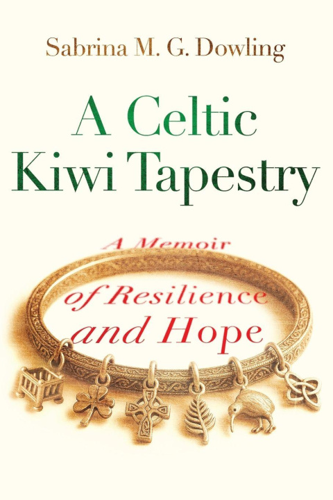 Kniha A Celtic Kiwi Tapestry Sabrina M. G. Dowling