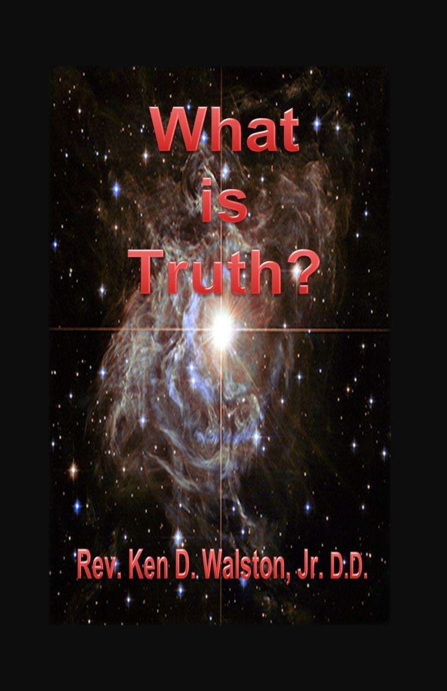 Kniha What is Truth? Ken D Walston