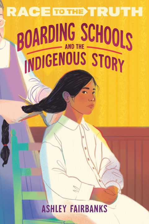 Kniha Boarding Schools and the Indigenous Story FAIRBANKS ASHLEY