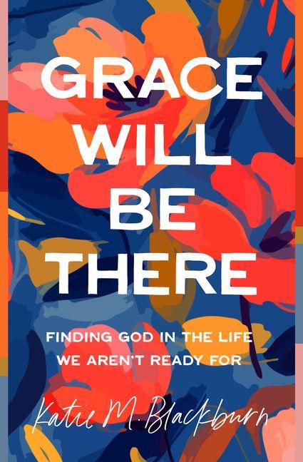 Kniha Grace Will Be There Katie Blackburn