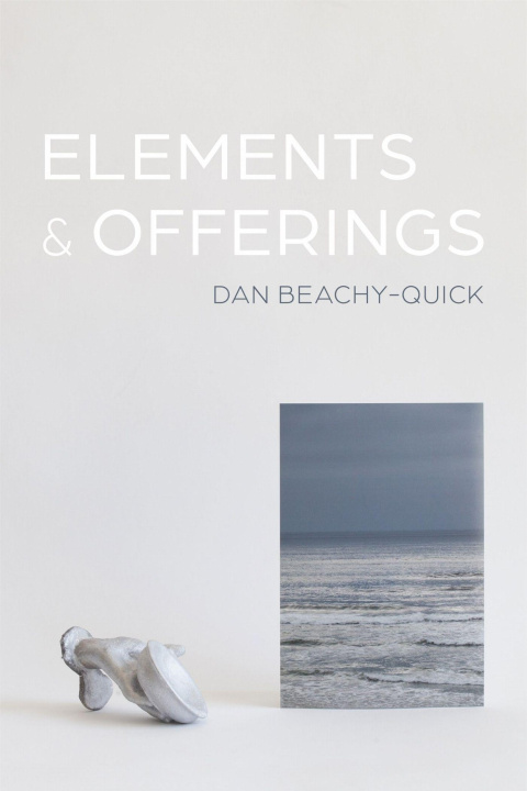 Book Elements & Offerings Dan Beachy–quick