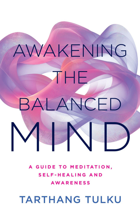Kniha Awakening the Balanced Mind TULKU TARTHANG
