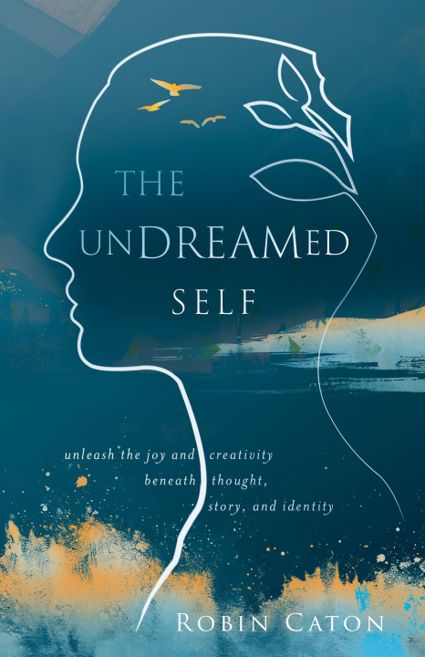 Knjiga The Undreamed Self CATON ROBIN NEUMAN