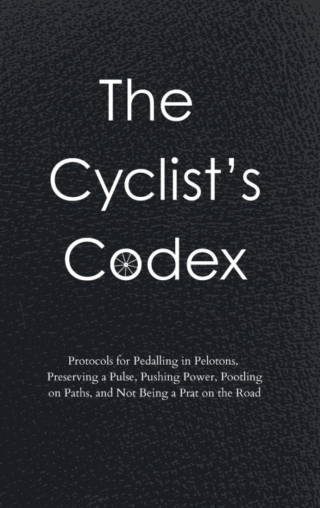 Kniha The Cyclist's Codex Steve Ingham