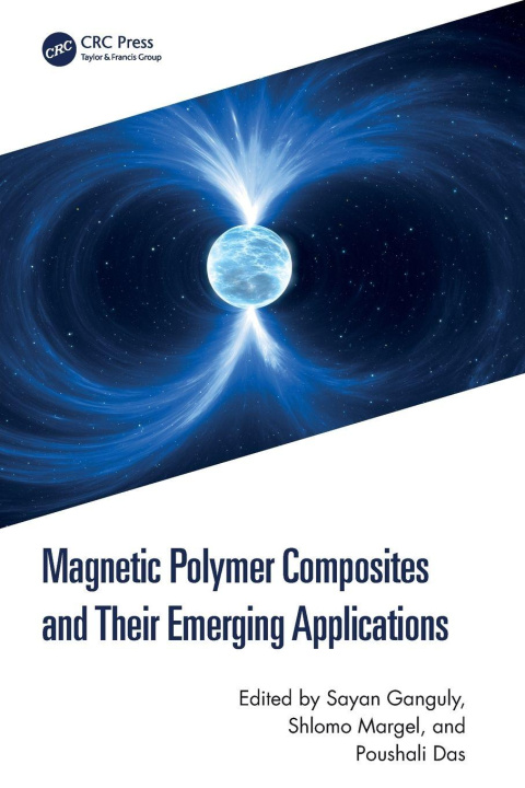 Kniha Magnetic Polymer Composites and Their Emerging Applications Shlomo Margel