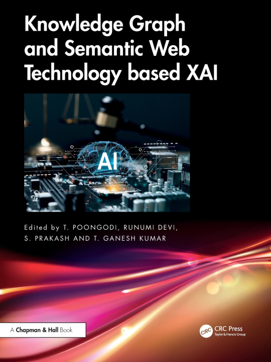 Könyv Knowledge Graph and Semantic Web Technology based XAI S. Prakash