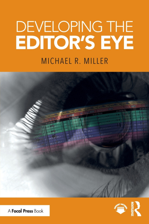 Kniha Developing the Editor's Eye Michael R. Miller