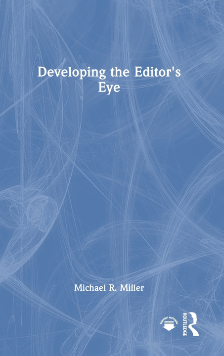 Carte Developing the Editor's Eye Michael R. Miller