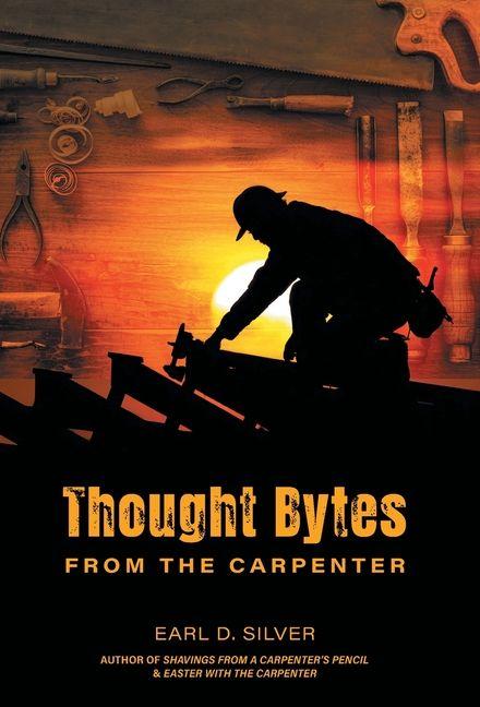 Livro Thought Bytes From The Carpenter Earl D. Silver
