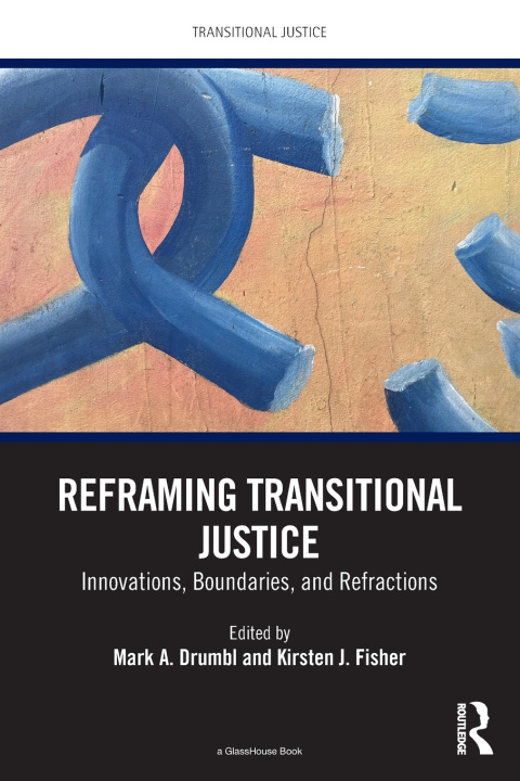 Книга Reframing Transitional Justice Mark A. Drumbl