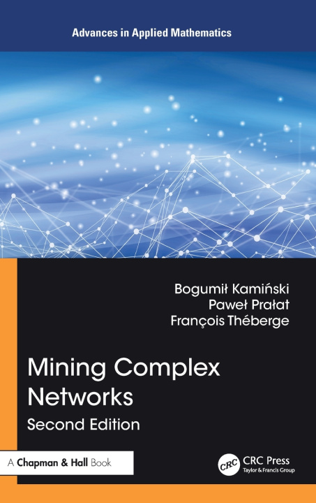 Knjiga Mining Complex Networks C. Theberge