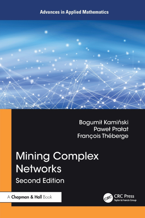 Knjiga Mining Complex Networks C. Theberge