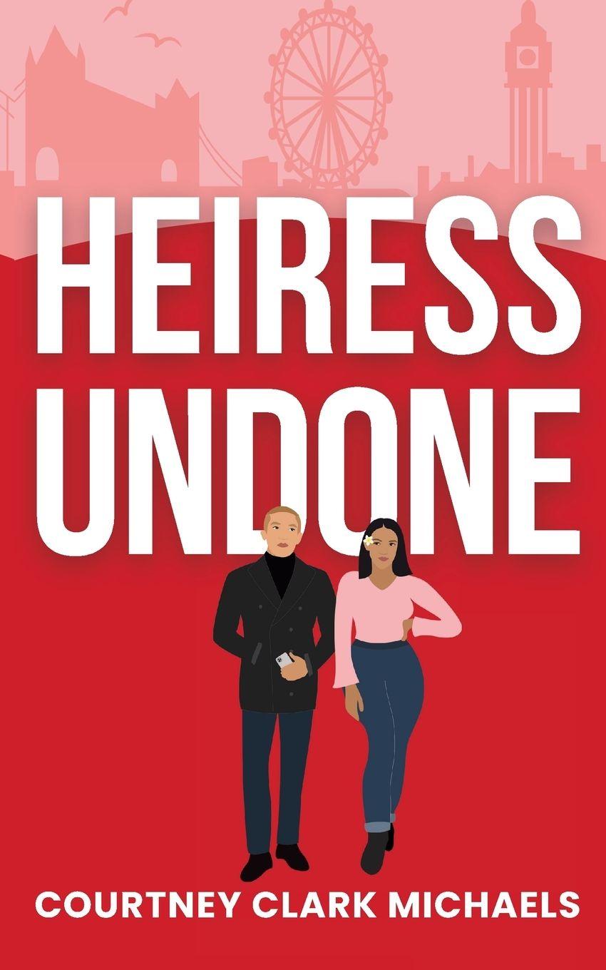 Knjiga Heiress Undone Courtney Clark Michaels